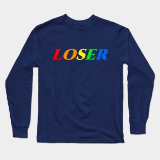 LOSER - Gay pride Long Sleeve T-Shirt